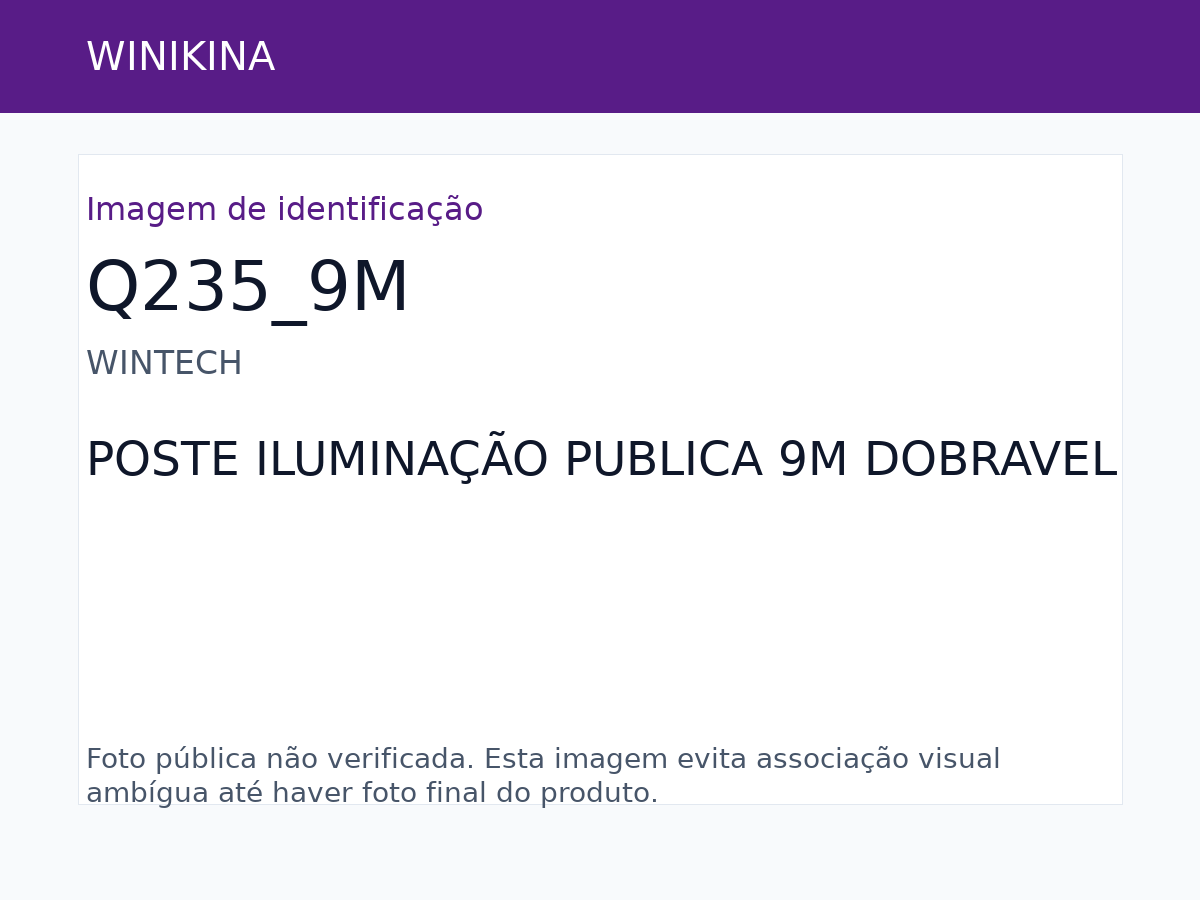 WINTECH POSTE ILUMINAÇÃO PUBLICA 9M DOBRAVEL
